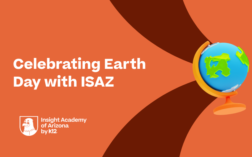 Graphic promoting Earth Day with the text ‘Celebrating Earth Day with ISAZ,’ featuring a colorful blue and green globe on a stand, the Insight Academy of Arizona logo, and an orange background with darker abstract curves.